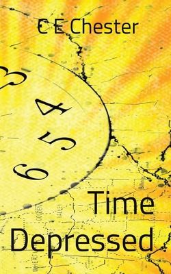Time Depressed - C. E. Chester