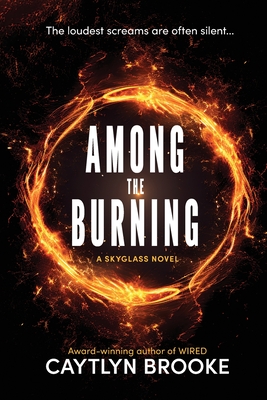 Among the Burning - Caytlyn Brooke