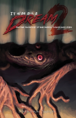 It Was All a Dream 2: Another Anothology of Bad Horror Tropes Done Right - Brandon Applegate