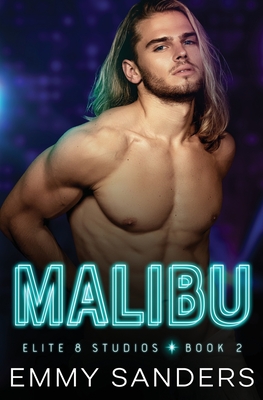 Malibu (Elite 8 Studios Book 2) - Emmy Sanders