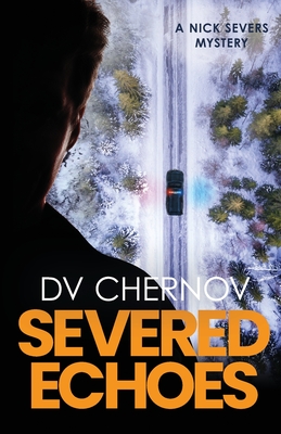 Severed Echoes: A Nick Severs Mystery - D. V. Chernov