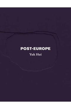 Coperta cărții 'Post-Europe - Yuk Hui'