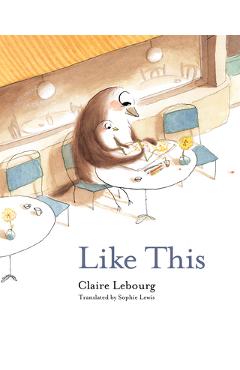 Coperta cărții 'Like This - Claire Lebourg'