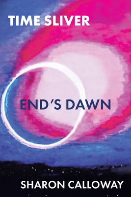 Time Sliver: End's Dawn - S. C. Calloway