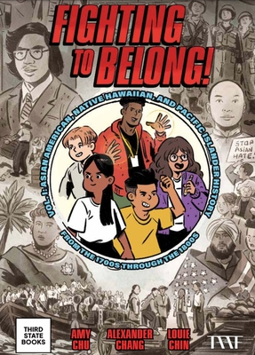 Fighting to Belong! (Vol. 2): Asian Americans, Native Hawaiians, and Pacific Islanders, 1900-1970 - Amy Chu