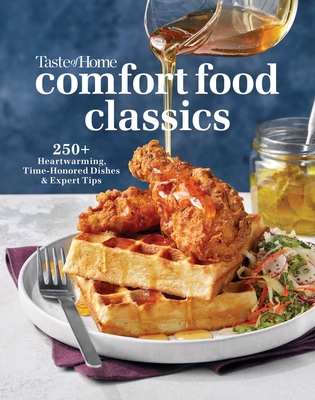 Taste of Home Comfort Food Classics: 200+ Heartwarming Dishes & Handy Hints - Taste Of Home