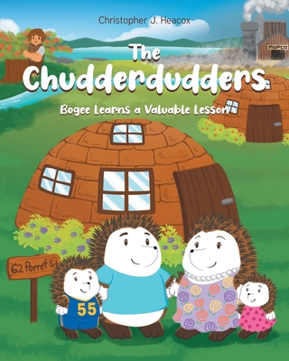 The Chudderdudders: Bogee Learns a Valuable Lesson - Christopher J. Heacox