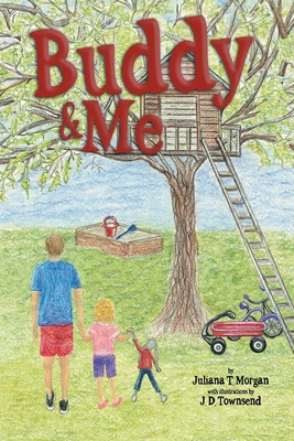 Buddy and Me - Juliana T. Morgan