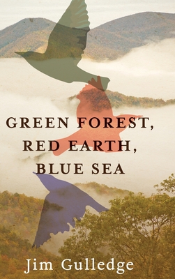 Green Forest, Red Earth, Blue Sea - Jim Gulledge