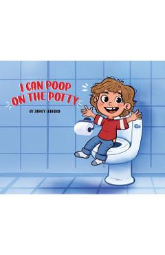 Poza produsului I Can Poop on the Potty - Jamey Ledford