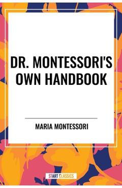 Coperta cărții 'Dr. Montessori's Own Handbook - Maria Montessori'