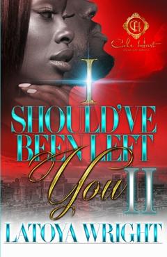 Coperta cărții 'I Should've Been Left You 2: An African American Romance - Latoya Wright'