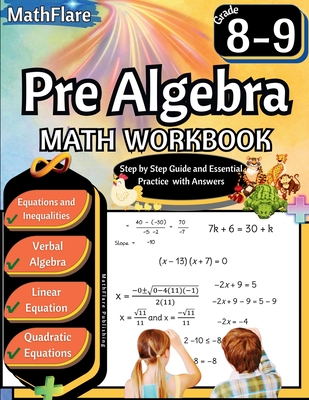 Pre Algebra Workbook 8th and 9th Grade: Pre Algebra Workbook Grade 8-9, Linear Equations, Quadratic Equations, Equations One-Side, Two-Sides, Evaluate - Mathflare Publishing