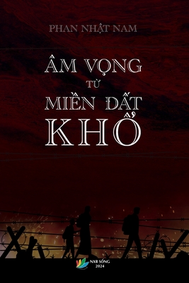 m Vọng Từ Miền Đất Khổ - Nam Nhật Phan