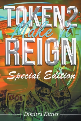 Token 2 Make It Reign - Dimitra Kittles