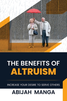 The Benefits Of Altruism - Abijah Manga