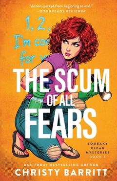 The Scum of All Fears - Christy Barritt