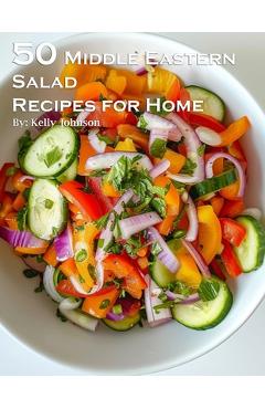 Coperta cărții '50 Middle Eastern Salad Recipes for Home - Kelly Johnson'