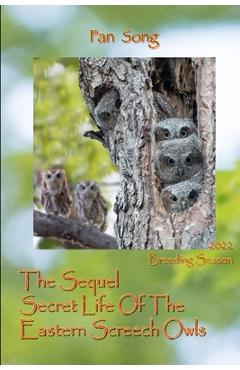 Poza produsului The Sequel Secret Life Of The Eastern Screech Owls: Breeding Season 2022 - Edward Song