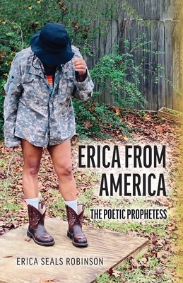 Erica from America: The Poetic Prophetess - Erica Seals Robinson