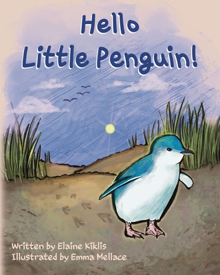 Hello Little Penguin! - Elaine J. Kiklis