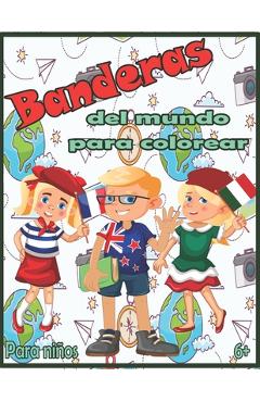 Coperta cărții 'Banderas del mundo para colorear: Banderas Con Guías De Colores - Libro de actividades para colorear de geografía'