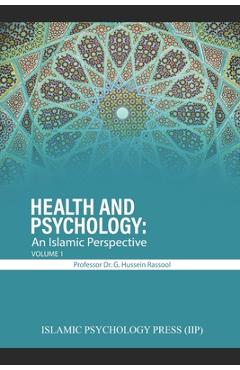 Coperta cărții 'Health and Psychology: An Islamic Perspective: Volume 1 - Goolam Hussein Rassool'