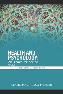 Coperta cărții 'Health and Psychology: An Islamic Perspective: Volume 1 - Goolam Hussein Rassool'