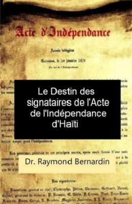 Coperta cărții 'Le Destin des Signataires de l'acte de l'Indépendance d'Haiti - Raymond J. Bernardin'