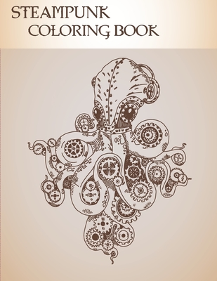 Steampunk Coloring Book: 32 Victorian Sci-Fi Fantasy Style Designs for Stress Relief and Relaxation - Mechanical Gears, Clocks, Patterns, Anima - Activity Production