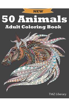 Poza produsului 50 Animals Adult Coloring Book: Stress Relieving Designs Animals, Cats, Dogs, Horses, Owls, Elephants, Foxes, Lions, And Many More!, A4 Format. - Tmz Liberary