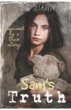 Poza produsului Sam's Truth: A sequel to Charlie's Secret: Inspired by a true story - C. L. Heckman