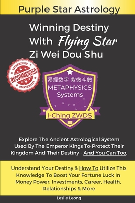 Winning Destiny With Zi Wei Dou Shu: Purple Star Astrology - Leslie Leong