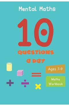 Coperta cărții '10 Questions a day: Mental Maths. Grade 2-3. Arithmetic and Word problems. Daily practice workbook - Gudula Adupoku'