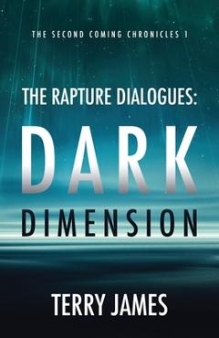 Poza produsului The Rapture Dialogues: Dark Dimension - Terry James