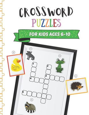 Crossword Puzzles for Kids Ages 6-10: Children Crossword Puzzle Book for Kids Age 6, 7, 8, 9 and 10 Kids Crosswords for 1st, 2nd and 3rd Graders - Tomad Press