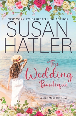 The Wedding Boutique: A Sweet Small Town Romance - Susan Hatler