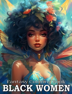 Coperta cărții 'Fantasy Coloring Book For Black Women: Adult Coloring Books Grayscale Portraits Black Women - Gloria Webber'
