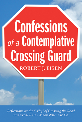 Confessions of a Contemplative Crossing Guard: Reflections on the