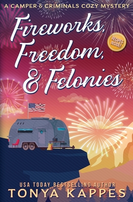 Coperta cărții 'Fireworks, Freedom, & Felonies - Tonya Kappes'
