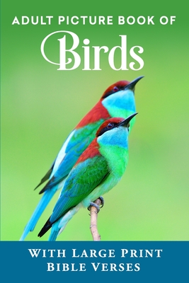 Adult Picture Book of Birds: With Large Print Bible Verses - Spring Lane Press