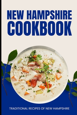 Coperta cărții 'New Hampshire Cookbook: Traditional Recipes of New Hampshire - Ava Baker'