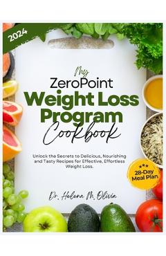 Coperta cărții 'My Zero Point Weight Loss Program Cookbook: Unlock the Secrets to Delicious, Nourishing and Tasty Recipes for'