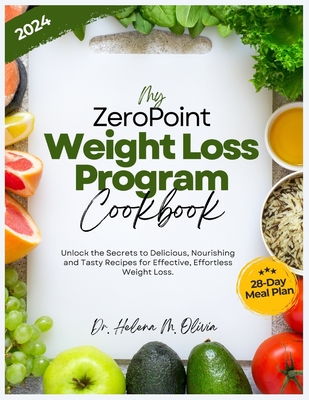 Coperta cărții 'My Zero Point Weight Loss Program Cookbook: Unlock the Secrets to Delicious, Nourishing and Tasty Recipes for'