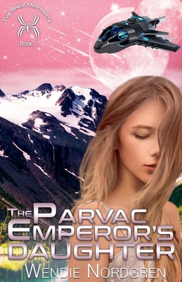 The Parvac Emperor's Daughter - Wendie Nordgren