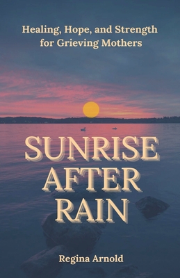 Sunrise After Rain - Regina Arnold