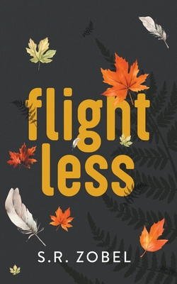 Flightless - S. R. Zobel