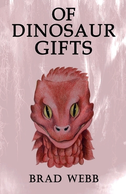 Of Dinosaur Gifts - Brad Webb