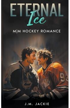 Coperta cărții 'Eternal Ice: MM Hockey Romance - J. M. Jackie'