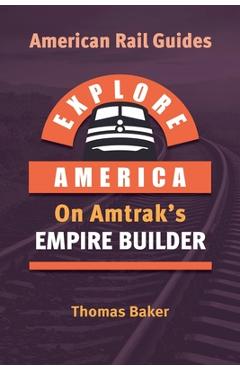 Poza produsului Explore America on Amtrak's Empire Builder - Thomas Baker